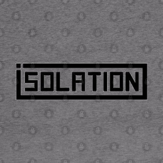 isolation by Bravetee